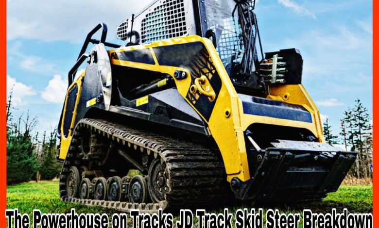 The Powerhouse on Tracks JD Track Skid Steer Breakdown