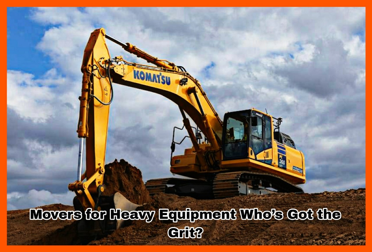 Movers for Heavy Equipment Who’s Got the Grit?